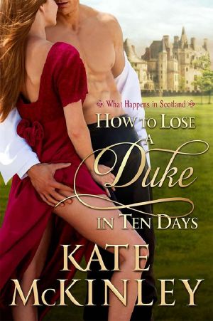 [What Happens In Scotland 01] • How to Lose a Duke in Ten Days